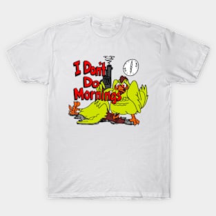 I Don't Do Mornings T-Shirt